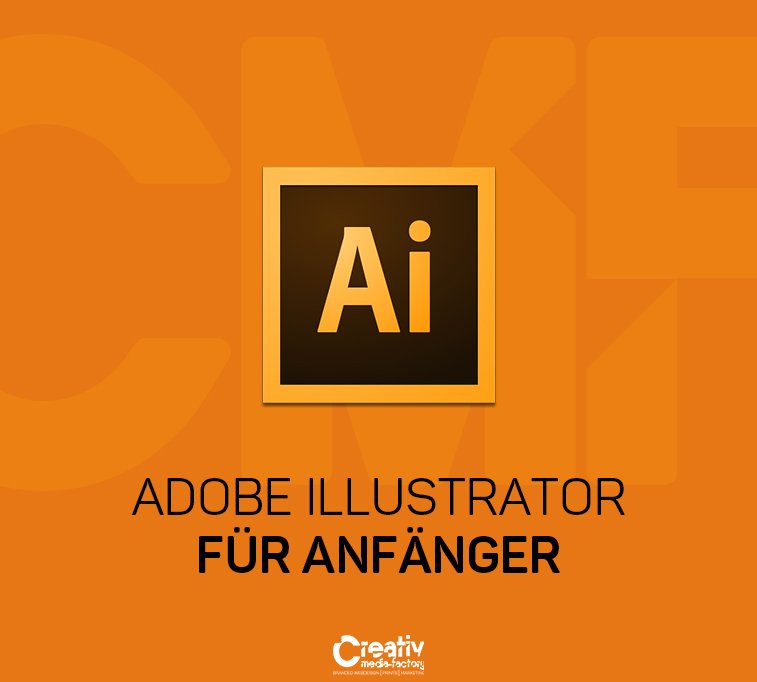 ADOBE ILLUSTRATOR FÜR ANFÄNGER